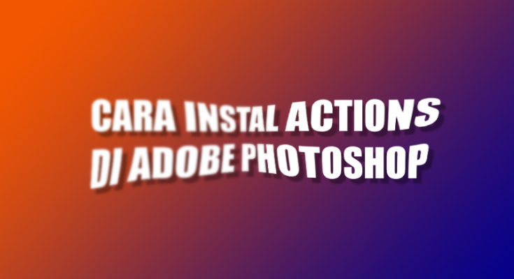 instal actions di photoshop